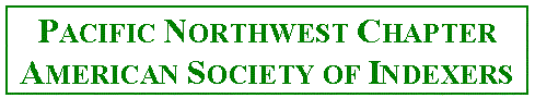 Pacific Northwest Chapter of the American 
Society of Indexers